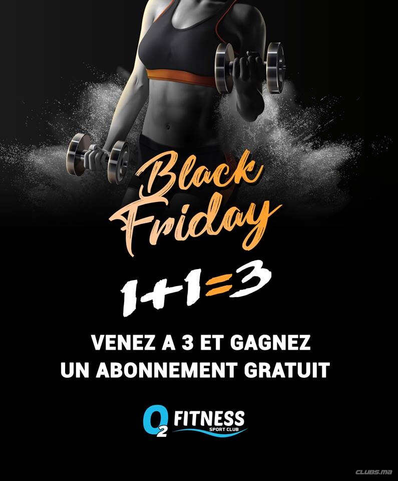 Promotion BLACK FRIDAY de folie chez O2 Fitness, Marrakech Clubs.ma
