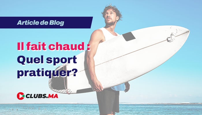Il fait chaud : Quel sport pratiquer?